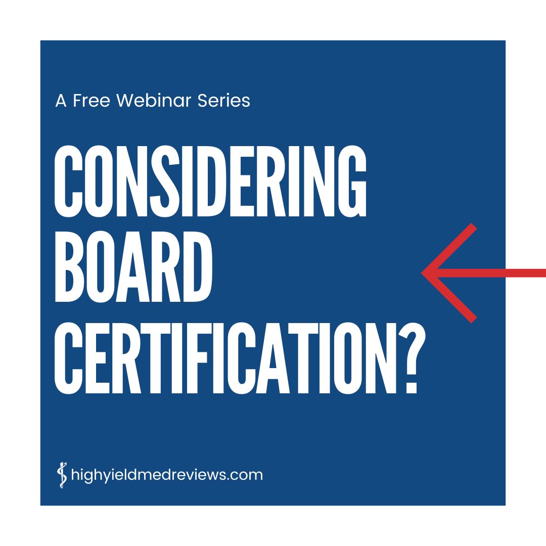 Webinar Series: Considering Board Certification?