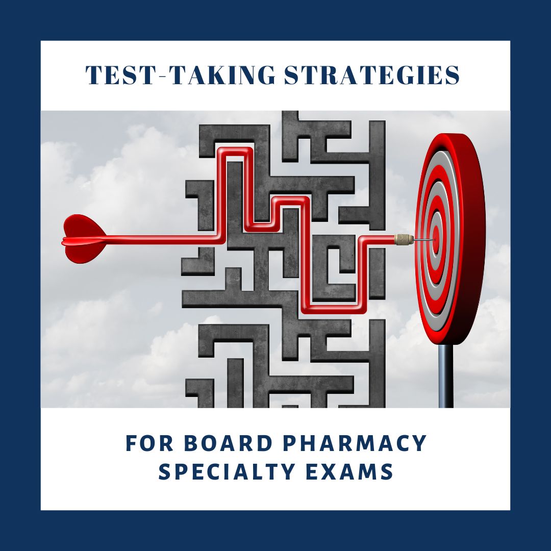 Test Taking Strategies for Board Pharmacy Specialty Exams